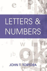 Title: Letters & Numbers, Author: John T. Tortora