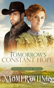 Title: Tomorrow's Constant Hope: Historical Christian Romance, Author: Naomi Rawlings