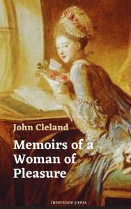 Title: Memoirs of a Woman of Pleasure, Author: John Cleland