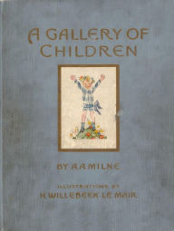 Title: A Gallery of Children, Author: A. A. Milne