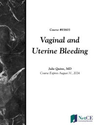 Title: Vaginal and Uterine Bleeding, Author: NetCE