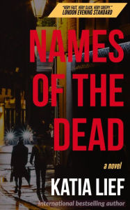Title: Names of the Dead, Author: Katia Lief