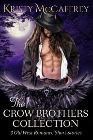 Title: The Crow Brothers Collection: Old West Romances, Author: Kristy McCaffrey