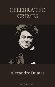 Title: Celebrated Crimes, Author: Alexandre Dumas