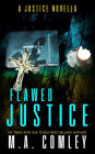 Flawed Justice: A Justice series quick read