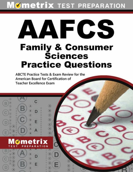 AAFCS Family & Consumer Sciences Practice Questions: AAFCS Practice Tests & Exam Review for the American Association of Family & Consumer Sciences Certification Examination