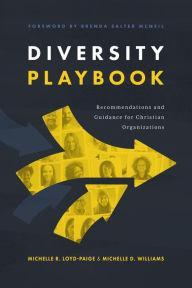 Title: Diversity Playbook: Recommendations and Guidance for Christian Organizations, Author: Michelle R. Loyd-Paige