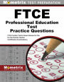 FTCE Professional Education Test Practice Questions: FTCE Practice Tests & Exam Review for the Florida Teacher Certification Examinations