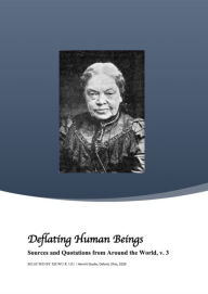Title: Deflating Human Beings: Sources and Quotations from Around the World, v. 3, Author: Xiuwu R. Liu