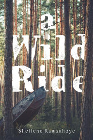 Title: A Wild Ride, Author: Shellene Ramsahoye