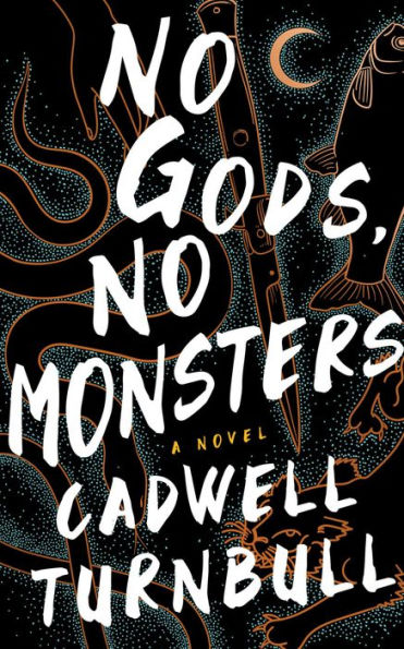 No Gods, No Monsters: A Novel