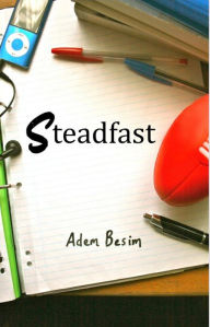 Title: Steadfast, Author: Adem Besim