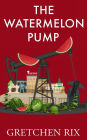 The Watermelon Pump