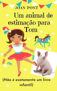 Title: Um animal de estimacao para Tom, Author: Joan Pont Galmes