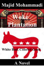Woke Plantation: A Novel