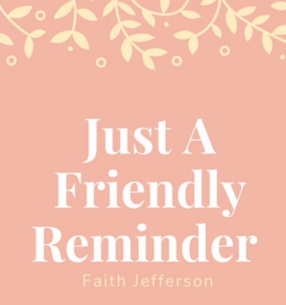 Just A Friendly Reminder by Faith Jefferson, eBook