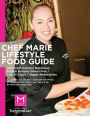 Chef Marie Lifestyle Food Guide: 100 Fresh Colorful Nutritious French Recipes Gluten-free / Low in Carbs