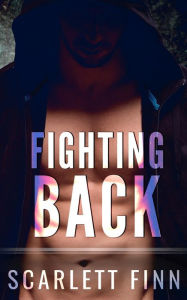 Title: Fighting Back, Author: Scarlett Finn