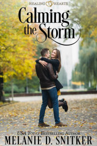 Title: Calming the Storm: A Marriage of Convenience Inspirational Romance, Author: Melanie D. Snitker