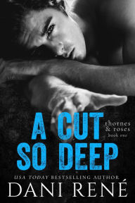 Title: A Cut so Deep: A Forbidden Age Gap Romance, Author: Dani René