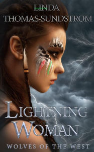 Title: Lightning Woman: Wolves of the West, Author: Linda Thomas-sundstrom