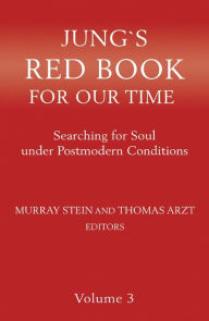 Title: Jung's Red Book For Our Time: Searching for Soul under Postmodern Conditions Volume 3, Author: Murray Stein