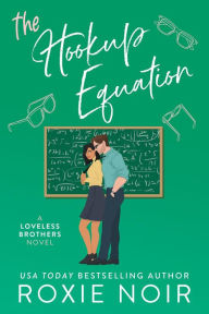 Title: The Hookup Equation: A Professor / Student Romance, Author: Roxie Noir