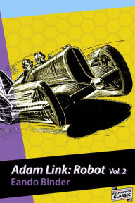 Title: Adam Link: Robot (vol. 2), Author: Eando Binder