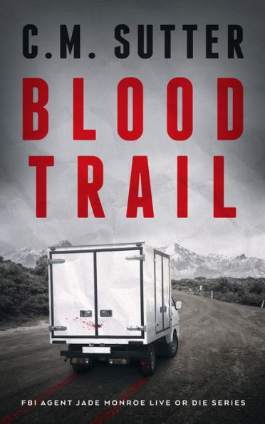 Blood Trail: A Terrifying FBI Kidnap Thriller