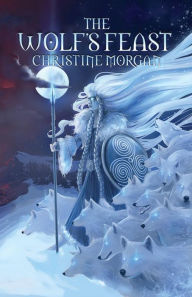 Title: The Wolf's Feast, Author: Christine Morgan