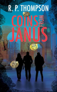 Title: Coins From Janus, Author: R. P. Thompson