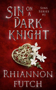 Title: Sin on a Dark Knight, Author: Rhiannon Futch