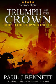 Title: Triumph of the Crown: An Epic Fantasy Novel, Author: Paul J. Bennett