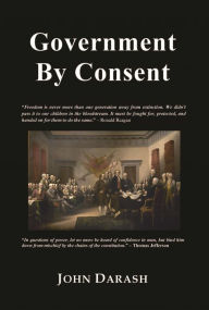 Title: Government by Consent, Author: John Darash