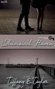 Title: Whimsical Haven, Author: Tiffany E. Taylor