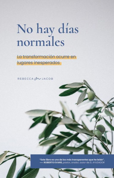 No hay dias normales: La transformacion ocurre en lugares inesperados