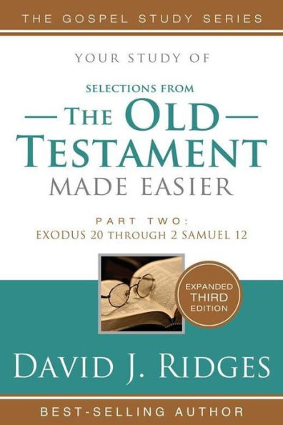 Old Testament Made Easier, Part 2: Exodus 20 Through Samuel 12