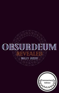 Title: OBSURDEUM: Revealed, Author: Billy Juste