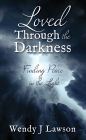 Loved Through the Darkness: Finding Peace in the Light