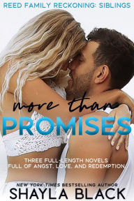Title: More Than Promises (Reed Family Reckoning: Siblings 1-3), Author: Shayla Black