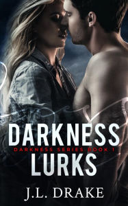 Title: Darkness Lurks, Author: J.L. Drake