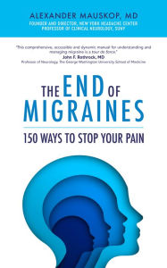 Title: The End of Migraines, Author: Alexander Mauskop