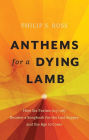 Anthems for a Dying Lamb