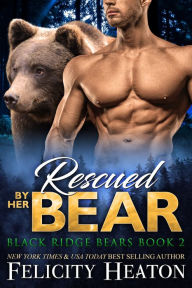 Rescued by her Bear (Black Ridge Bears Shifter Romance Series Book 2)