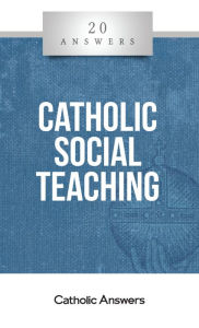 Title: 20 Answers- Catholic Social Teaching, Author: Mark Brumley