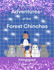 Title: Adventures Of The Forest Chinchas- Kitnapped, Author: John A. Hambleton