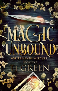 Title: Magic Unbound: Paranormal Witch Mystery, Author: Tj Green
