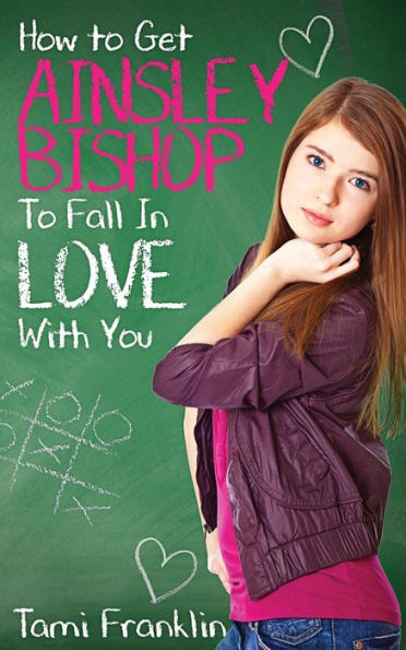 How to Get Ainsley Bishop to Fall in Love with You