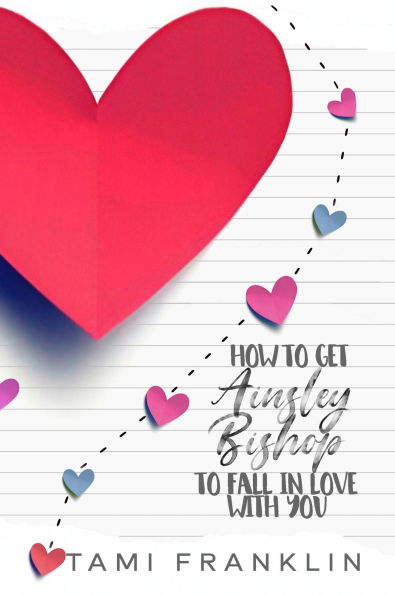 How to Get Ainsley Bishop to Fall in Love with You