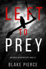 Left to Prey (An Adele Sharp MysteryBook Eleven)